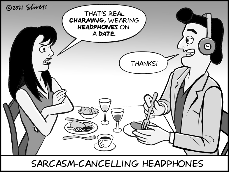 Sarcasm-cancelling headphones